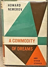 Howard Nemerov / A COMMODITY OF DREAMS AND OTHER STORIES 1st Edition 1960