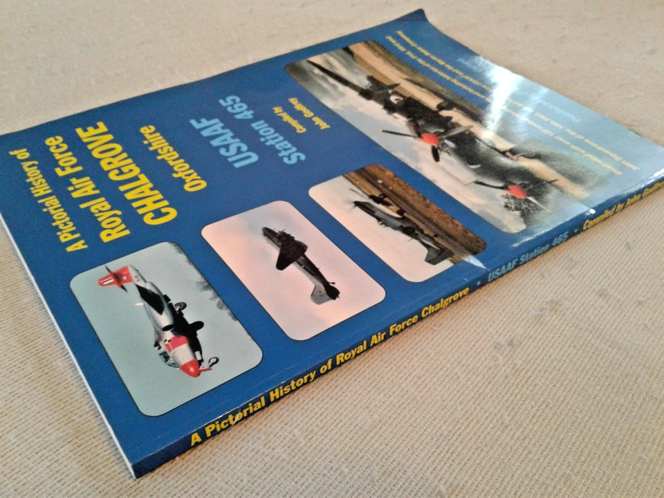 A Pictorial History of Royal Air Force Chalgrove Oxfordshire USAAF Station 465 - Image 4 of 4