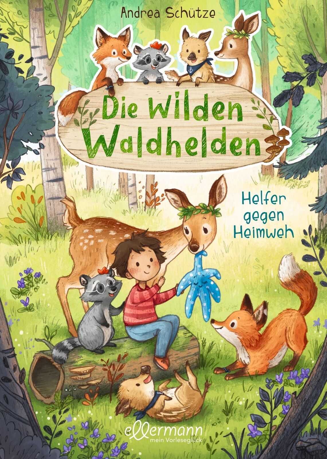 Thumbnail - Die Wilden Waldhelden. Helfer Gegen Heimweh, Andrea Schütze