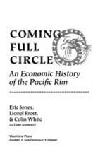 Coming Full Circle : An Economic History of the Pacific Rim Hardc