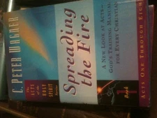 Spreading the Fire : A New Look at Acts - God's Training Manual f