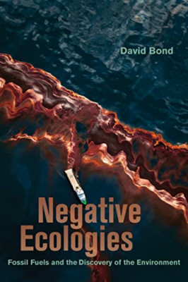 Negative Ecologies: Fossil Fuels and the Discovery of t - Paperback / softback N