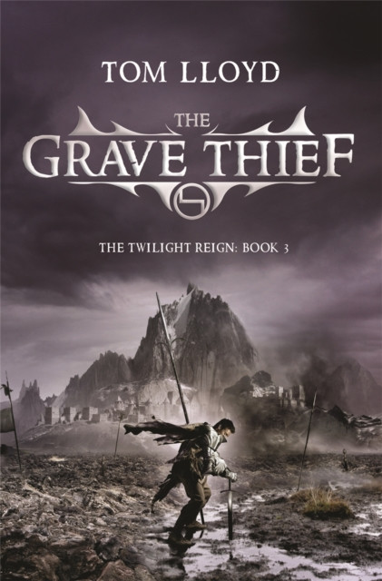 The Grave Thief Book Three of The Twilight Reign by Tom Lloyd (Paperback Book)