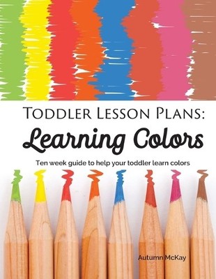 Autumn McKay Toddler Lesson Plans - Learning Colors (Taschenbuch) (US IMPORT)