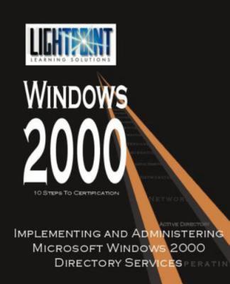 Implementing and Administering Microsoft Windows 2000 Directory Services, Pap...