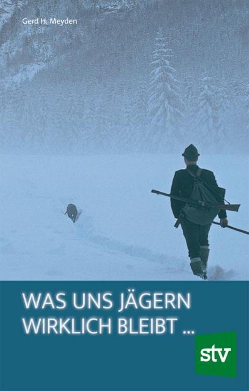 Thumbnail - Gerd H. Meyden Was Uns Jägern Wirklich Bleibt