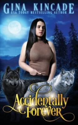 Accidentally Forever by Kincade, Gina