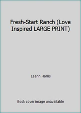 Fresh-Start Ranch (Love Inspired LARGE PRINT) by Leann Harris