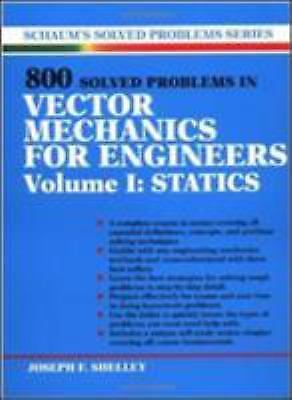 800 Solved Problems Invector Mechanics for Engineers, Vol. I: Statics