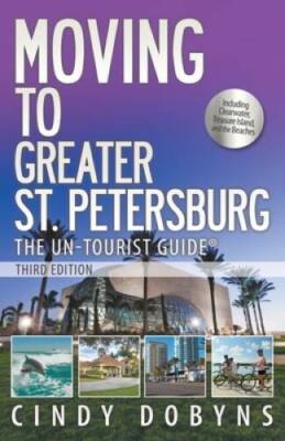 Moving to Greater St Petersburg - Paperback By Dobyns, Cindy - VERY GOOD