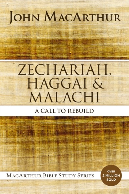 Zechariah, Haggai, and Malachi by John F. MacArthur (Paperback Book)