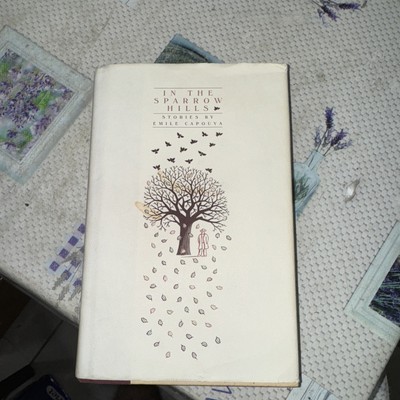 In the Sparrow Hills: Stories by Emile Capouya: Used signed emile 