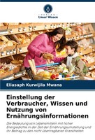 Eliasaph Kurwijila Mwana | Einstellung Der Verbraucher, Wissen Und Nutzung...