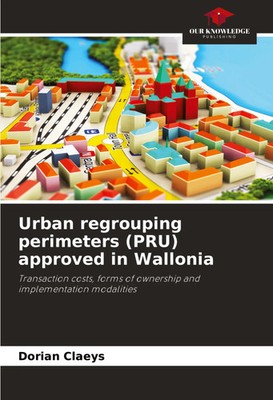 Dorian Claeys | Urban regrouping perimeters (PRU) approved in Wallonia | Buch