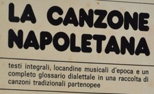 LA CANZONE NAPOLETANA-TESTI INTEGRALI-LOCANDINE MUSICALI D'EPOCA, GLOSSARIO DIAL