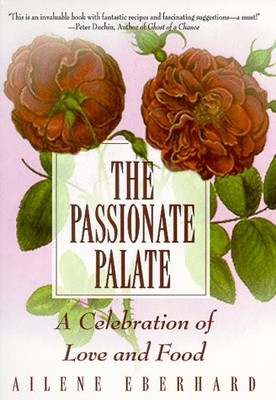 THE PASSIONATE PALATE By Ailene Eberhard *Excellent Condition*