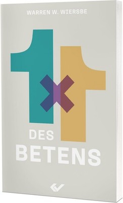 1x1 des Betens Warren W Wiersbe