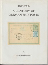 GERMAN SHIP POSTS 1886 - 1986 - BOOK BY EDWIN DRECHSEL