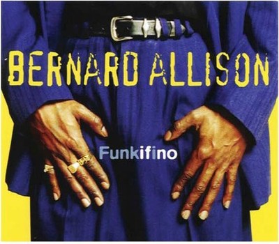 Bernard Allison - Funkifino [New CD]