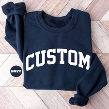Custom Text Sweatshirt Personalized Your Own Design Custom Message