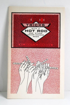 Color Changing Rods 40 Tricks with a Hot Rod and other Color-Changing Rods by Scott ...