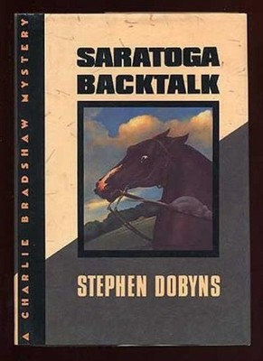 Saratoga Backtalk (A Charlie Bradshaw Mystery) By Stephen Dobyns