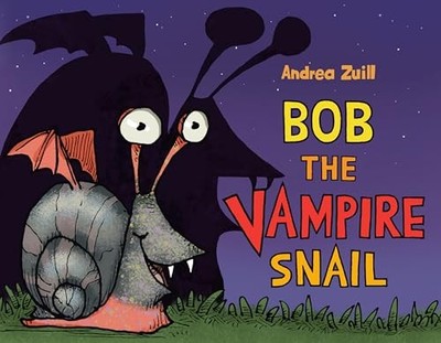 Bob the Vampire Snail -  NEW Andrea Zuill 2025