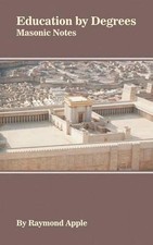 Education by Degrees: Masonic Notes by Raymond Apple (English) Paperback Book