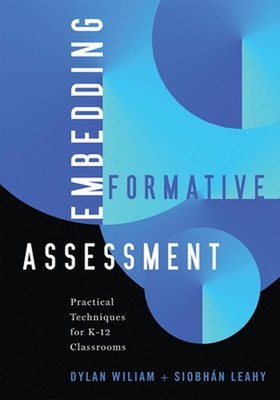 Embedding Formative Assessment: Practical Techniques for K-12 Classrooms (Practi