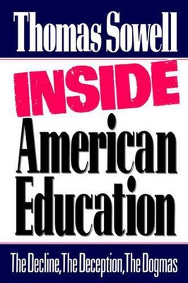 Innerhalb der amerikanischen Bildung: Der Niedergang, die Täuschung, die Dogmen von Thomas Sowe