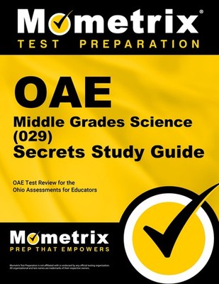 OAE MIDDLE GRADES SCIENCE (029) SECRETS STUDY GUIDE: OAE TEST REVIEW FOR THE OHI