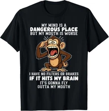 My Mind is a Dangerous Place, But My Mouth is Worse Funny Monkey T-Shirt S - 5XL
