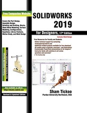 SOLIDWORKS 2019 FOR DESIGNERS, 17TH EDITION By Sham Tickoo Purdue Univ. & Cadcim