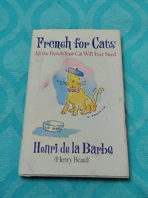 1991 French for Cats: All the French Your Cat Will Ever Need by Beard Henry Dj