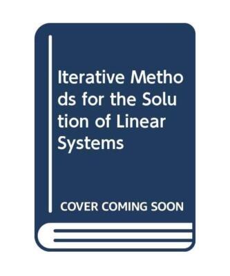 Iterative Methods for the Solution of Linear Systems