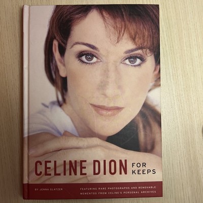 Celine Dion : For Keeps by Jenna Glatzer and Becker & Becker & Mayer Ltd. (2005,