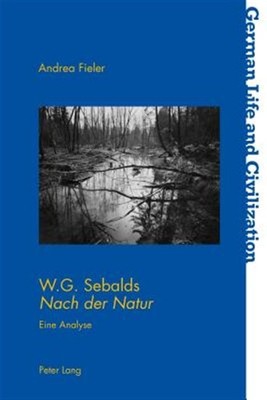 W. G. Sebalds Nach Der Natur : Eine Analyse, Paperback by Fieler, Andrea, Bra...