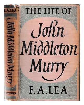 #ad LEA F. A. FRANK ALFRED 1915 1977 The life of John Middleton Murry by F.A. GBP 33.35