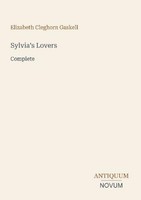 Sylvia's Lovers Elizabeth Cleghorn Gaskell