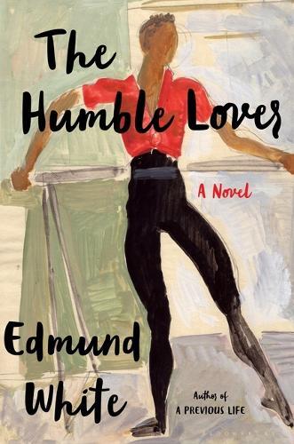 Thumbnail - Edmund White The Humble Lover (gebundene Ausgabe)