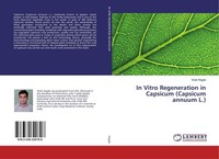 In Vitro Regeneration In Capsicum (Capsicum Annuum L.) Vivek Hegde