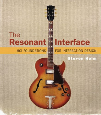 The Resonant Interface: HCI Foundations for Interaction Design, Heim, Steven, Go