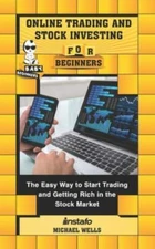 Online Trading and Stock Investing for Beginners: The Easy Way to Start Tradi...