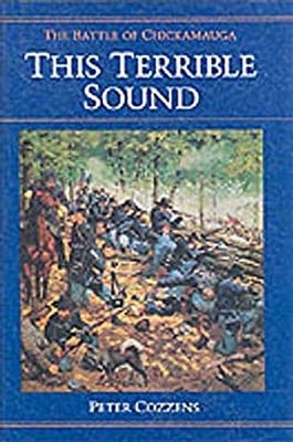 This Terrible Sound : The Battle of Chickamauga Hardcover Peter C