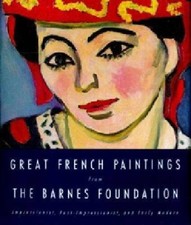 Great French Paintings From The Barnes Foundation: Impressionist, Po - VERY GOOD