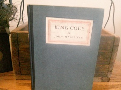King Cole John Masefield 1921 1ST AMERICAN EDITION 1ST Printing w/Drawings