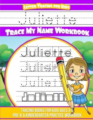 Juliette Letter Tracing For Kids Trace My Name Workbook: Tracing Books For ...