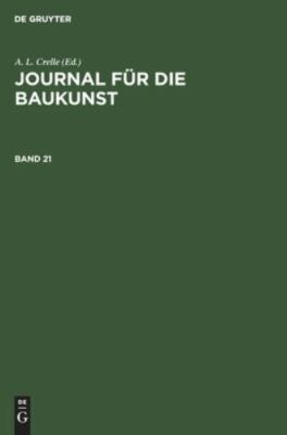 Journal Für Die Baukunst, Hardcover by Crelle, A. L. (EDT), Brand New, Free P...