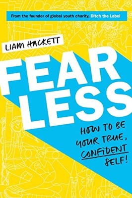 Fearless! How to be your true, confident self by Hackett, Liam 1407197932