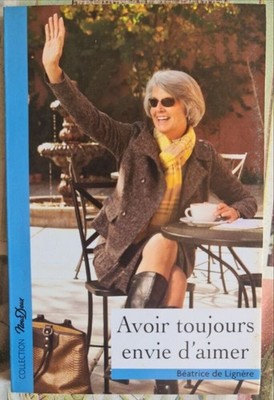 Avoir toujours envie d'aimer | Béatrice de Lignère | Sehr guter Zustand